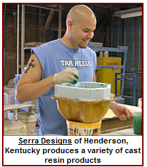 Serra Designs of Henderson, KY makes a variety of cast resin products
