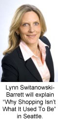 Lynn Switanowski-Barrett will explain 'Why Shopping Isn't What It Used To Be' in Seattle