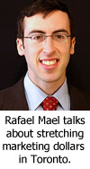 Rafael Mael talks about stretching marketing dollars in Toronto